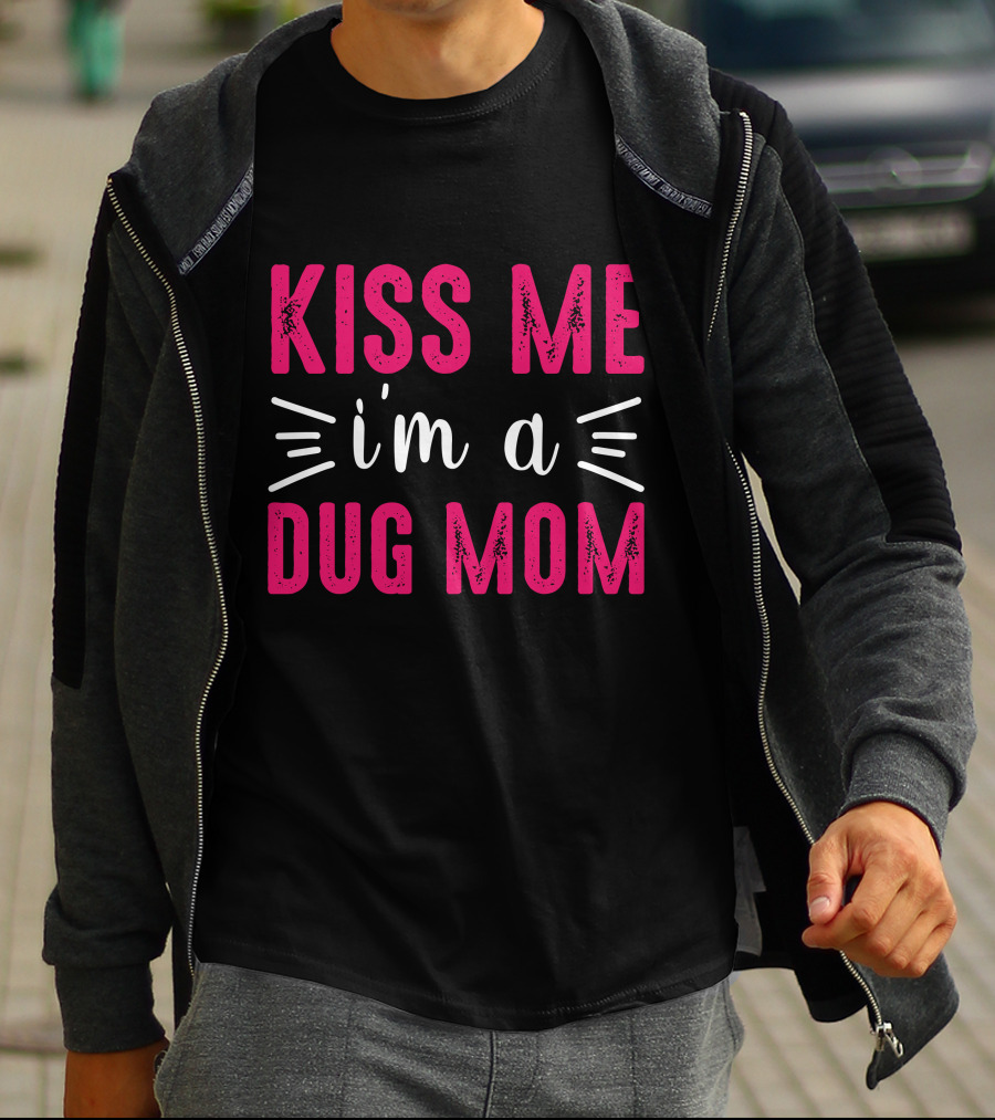 Kiss Me I'm A Dog Mom T-Shirt
