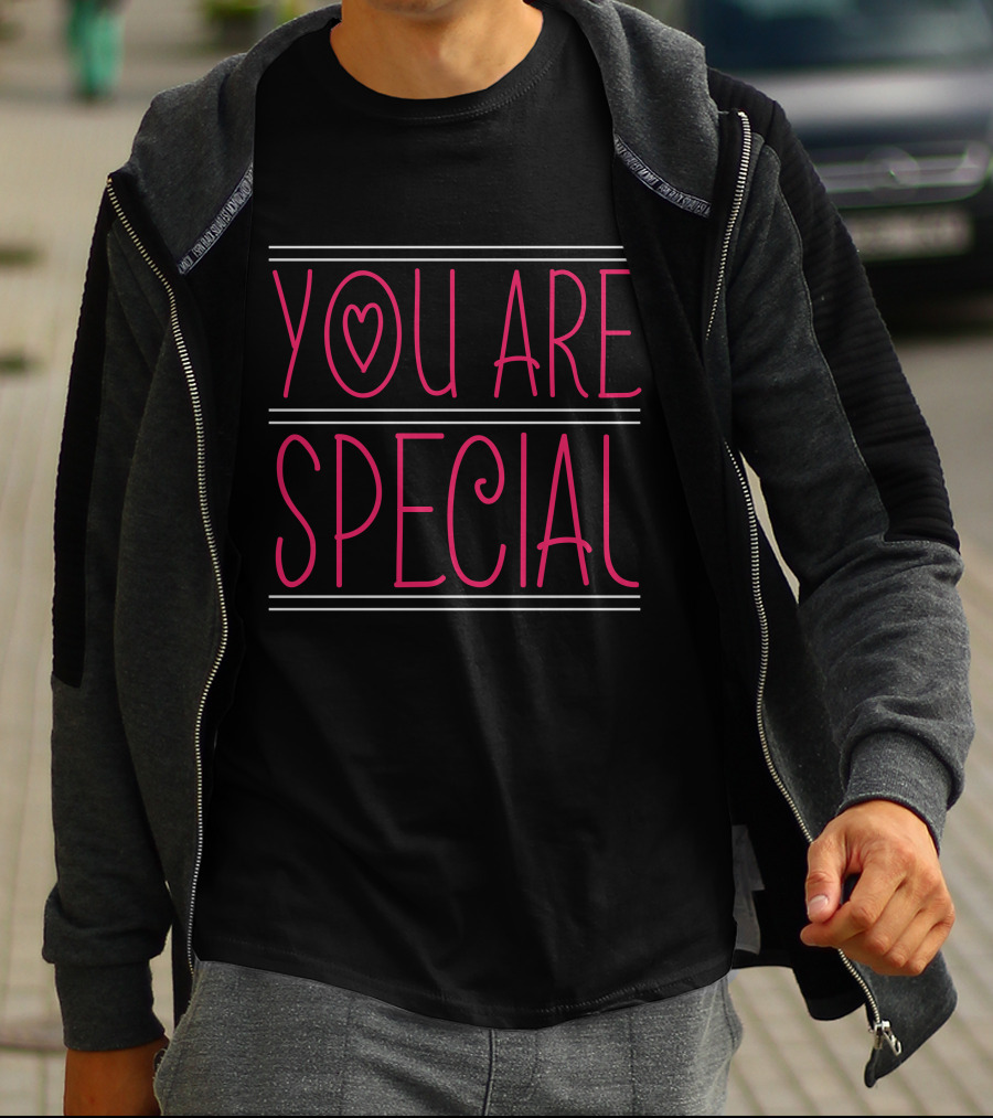 YOU ARE SPECIAL WITH HEART T-Shirt