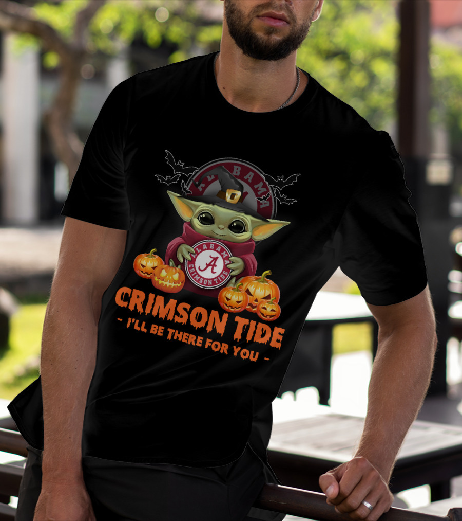 NCAA Alabama Crimson Tide Baby Yoda I'll Be There For You T-Shirt