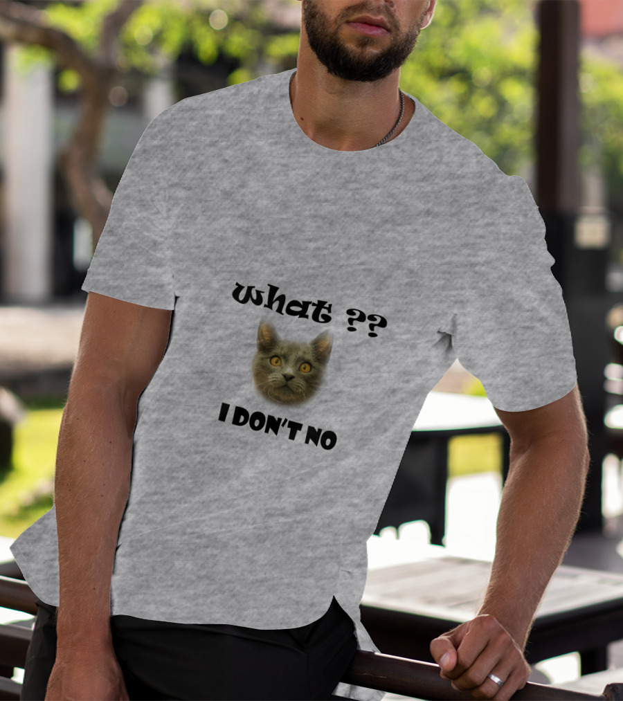 What Cat I Don't No T-Shirt