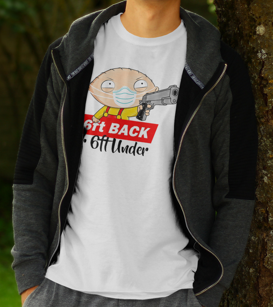 Stewie Griffin 6ft Back Or 6ft Under Masked Gun T-Shirt