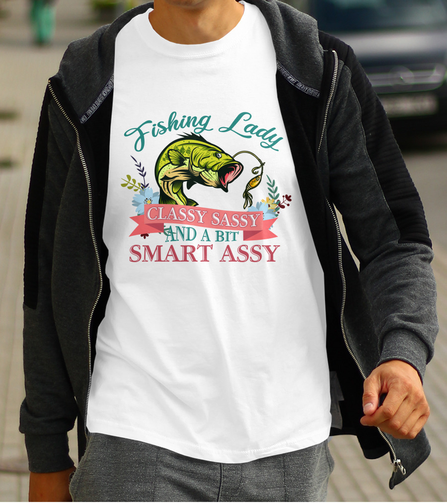 Fishing Lady Classy Sassy And A Bit Smart Assy T-Shirt