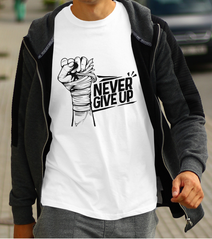 NEVER GIVE UP Fist Wrapped In Bandages Motivational Strength T-Shirt