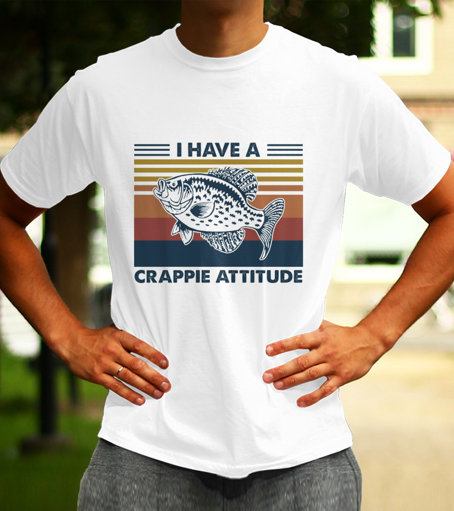 I Have A Crappie Attitude Retro Fish T-Shirt