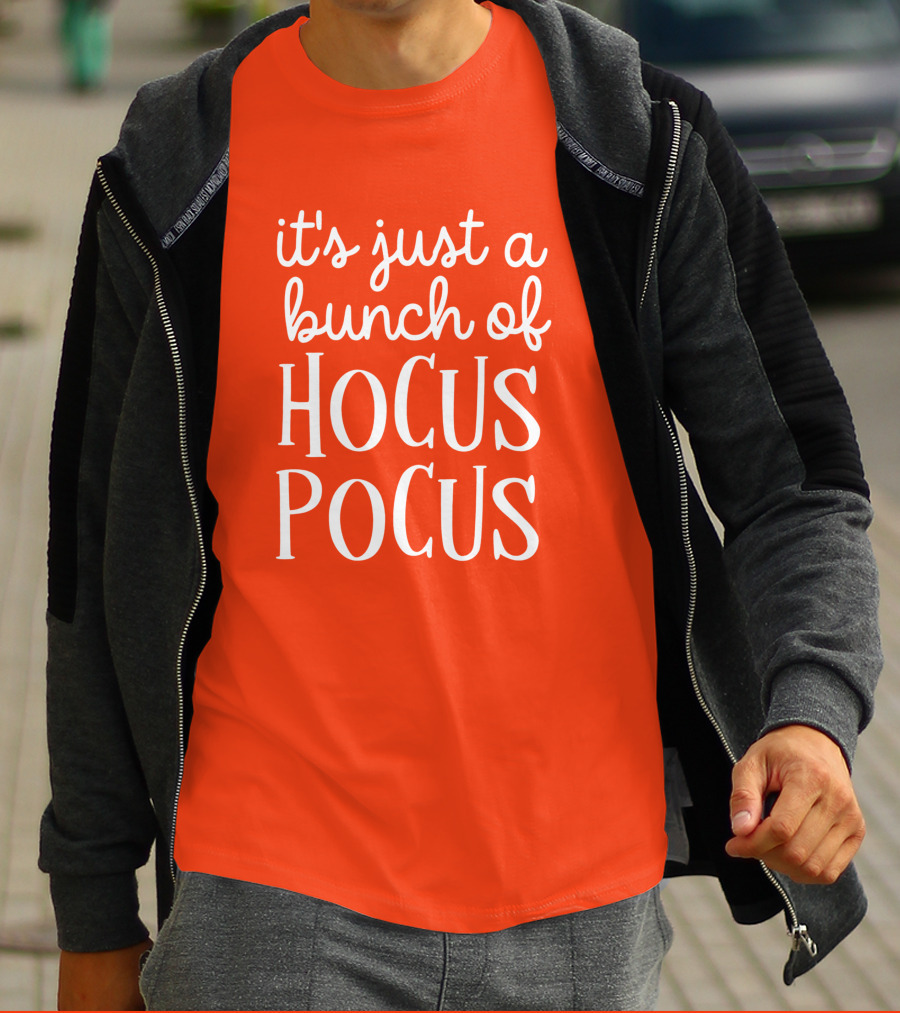 It's Just A Bunch Of Hocus Pocus Halloween Witch T-Shirt