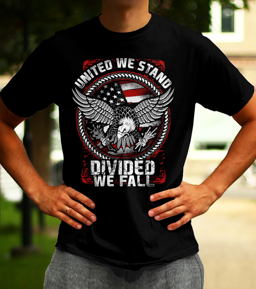 United We Stand Divided We Fall American Eagle Flag T-Shirt