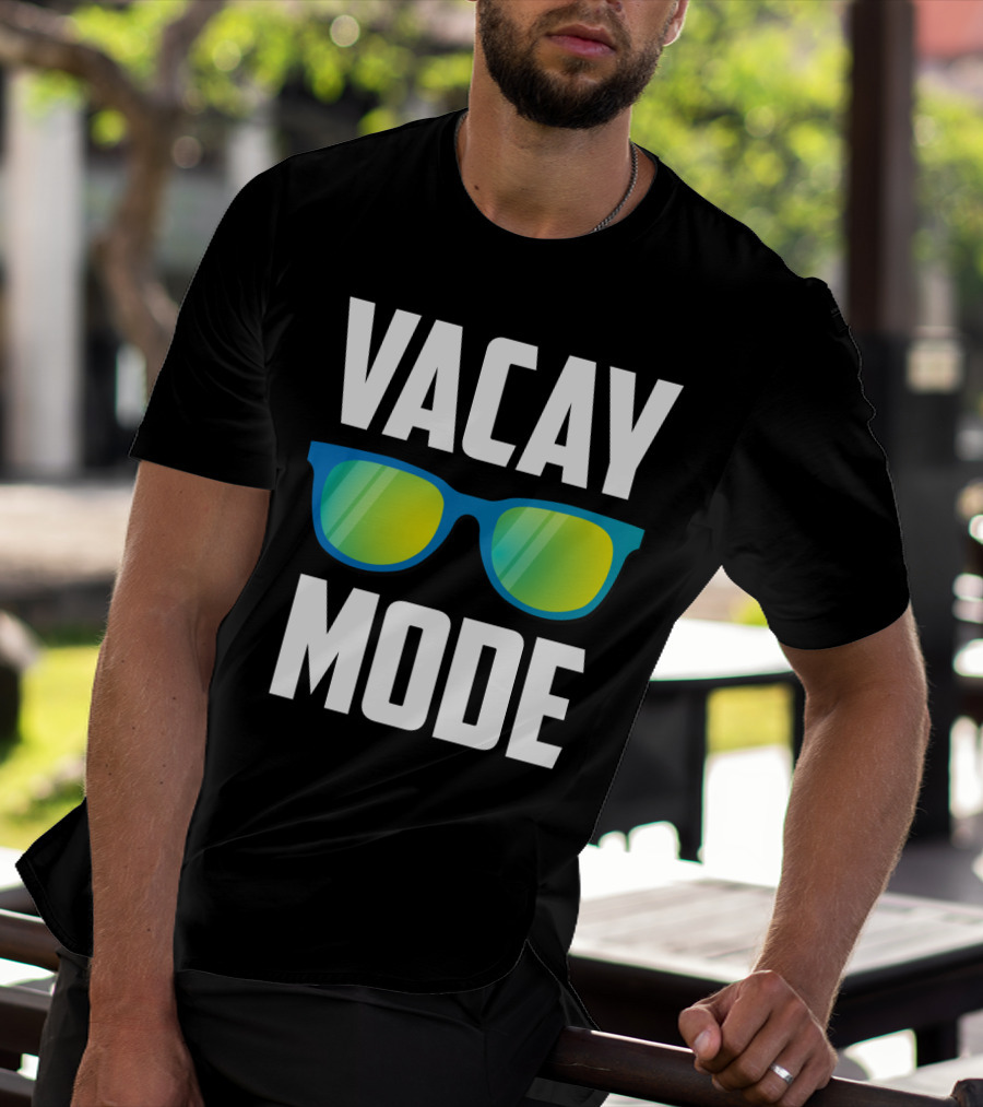 Vacay Mode Awesome Summer Sunglasses Vacation Holiday T-Shirt