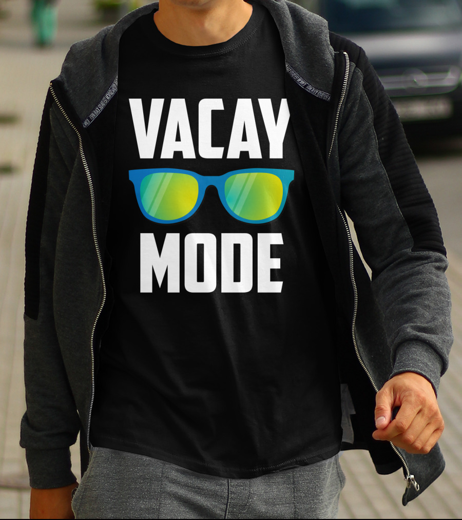 Vacay Mode Awesome Summer Sunglasses Vacation Holiday T-Shirt