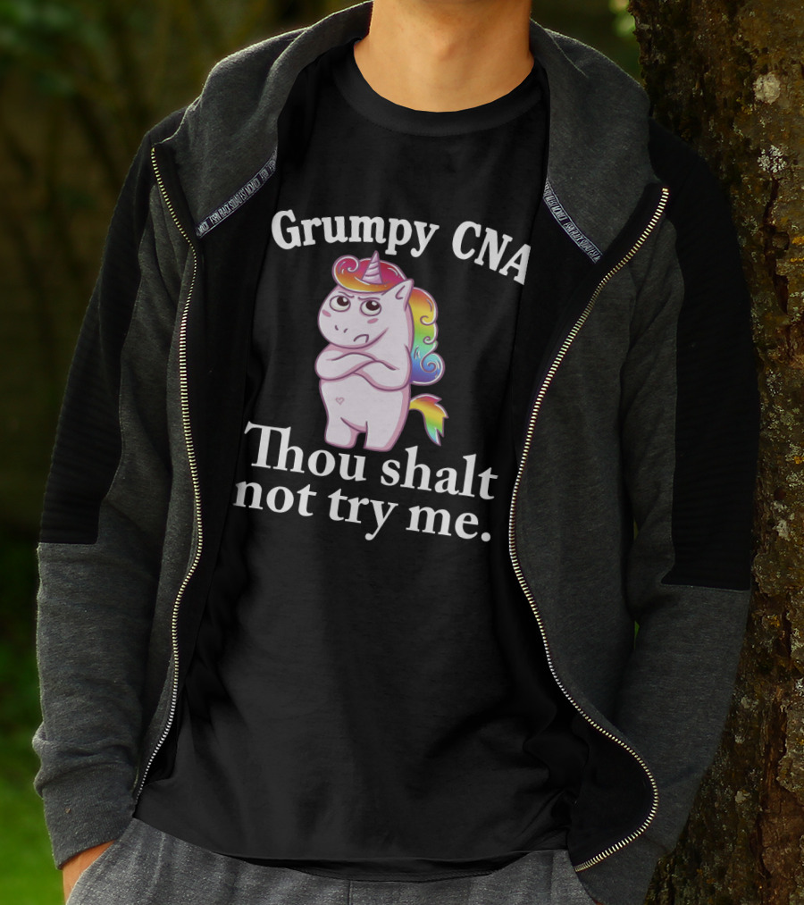 Grumpy CNA Unicorn Thou Shalt Not Try Me Nursing Assistant T-Shirt