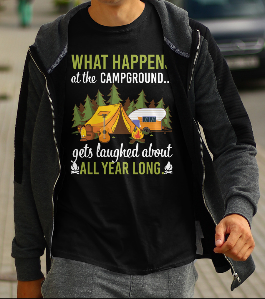 What Happens At The Campground Gets Laughed About All Year Long Tent Guitar Camper Trees Campfire T-Shirt