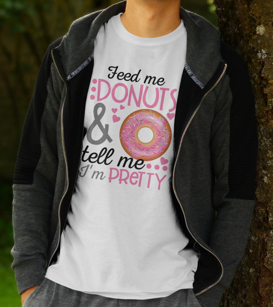 Feed Me Donuts And Tell Me I'm Pretty Pink Sprinkle Heart Sarcasm T-Shirt