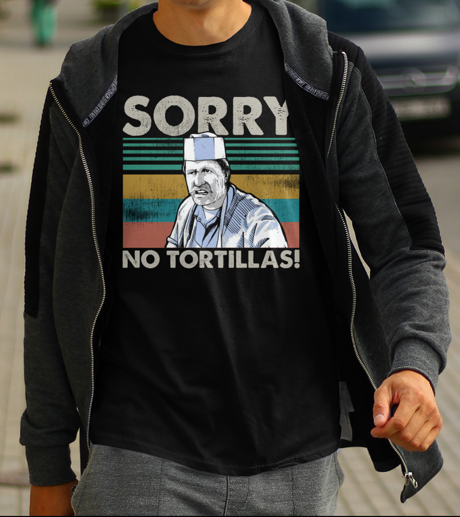 Sorry No Tortillas Vintage Big Al Blood In Blood Out Iconic Scene T-Shirt