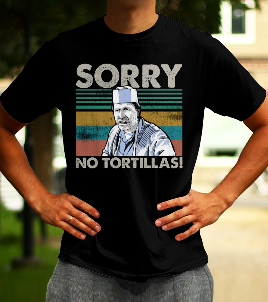 Sorry No Tortillas Vintage Big Al Blood In Blood Out Iconic Scene T-Shirt