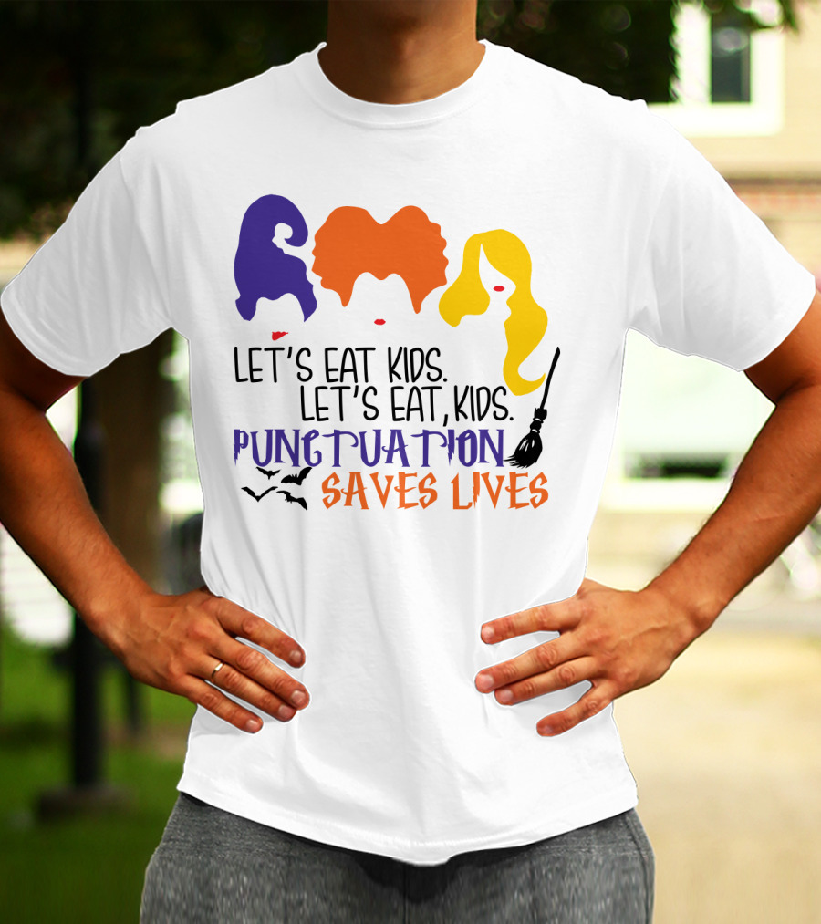 Let's Eat Kids Hocus Pocus Punctuation Saves Lives With Witch Silhouettes And Bats T-Shirt