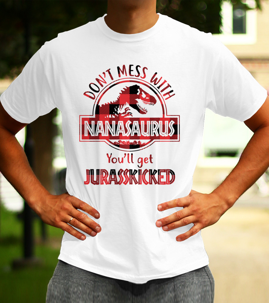 Don't Mess With Nanasaurus You'll Get Jurasskicked Dinosaur Sarcasm Plaid T-Shirt