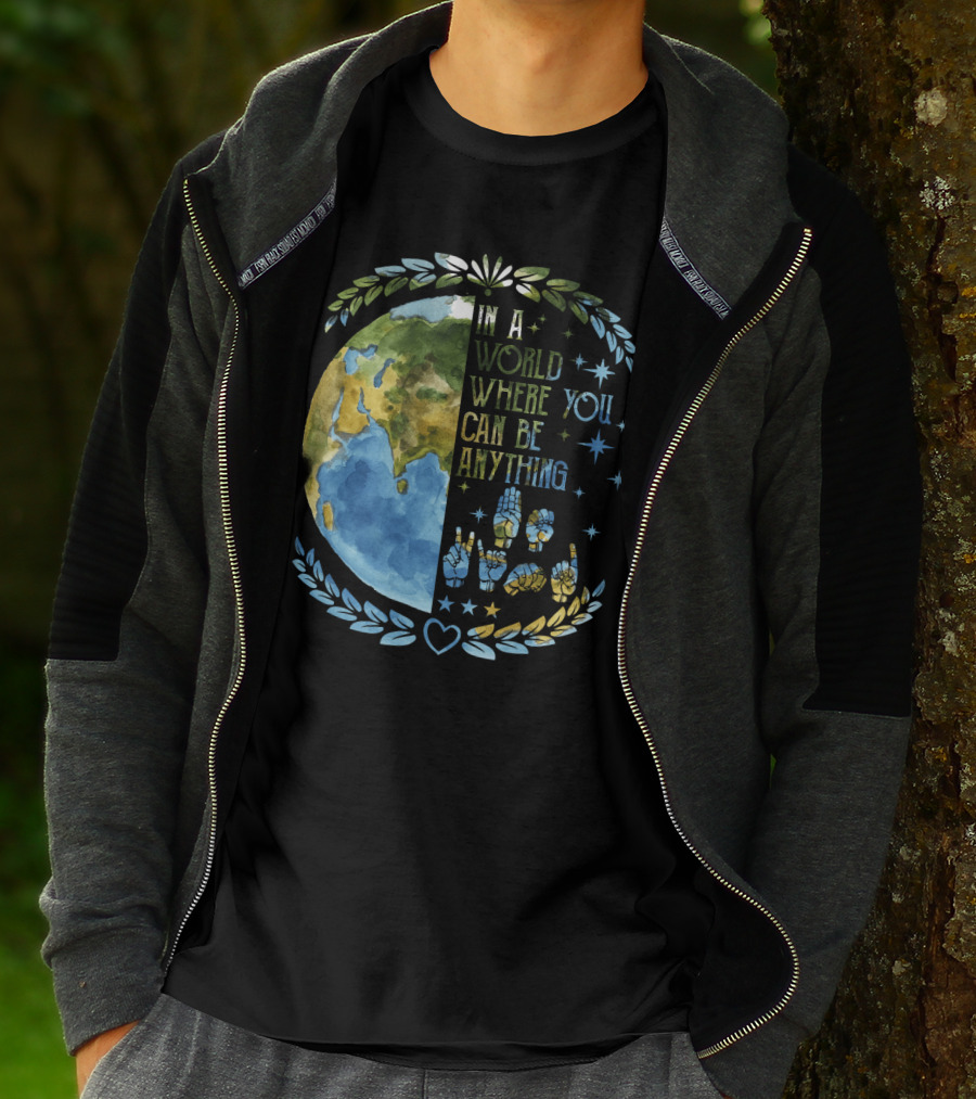 In A World Where You Can Be Anything Be Kind Mother Earth With Heart And Peaceful Hands T-Shirt