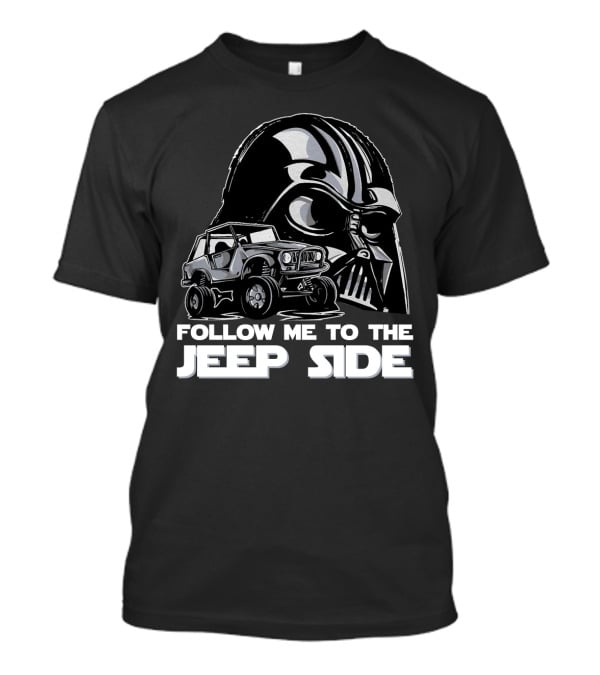 Follow Me To The Jeep Side Funny Darth Vader Off-Roading Adventure T-Shirt