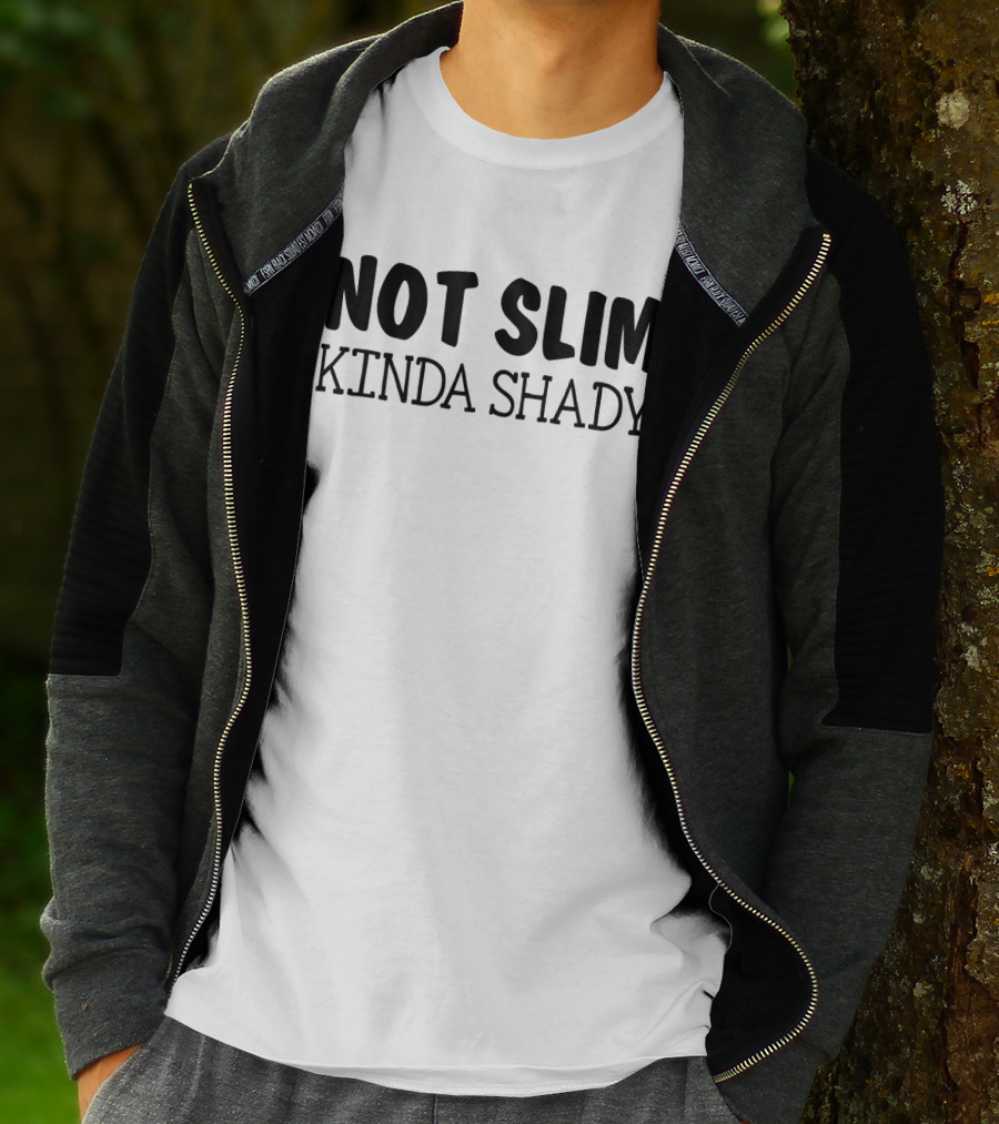 Not Slim Kinda Shady Funny Rap Music Fans Girls Fandom T-Shirt