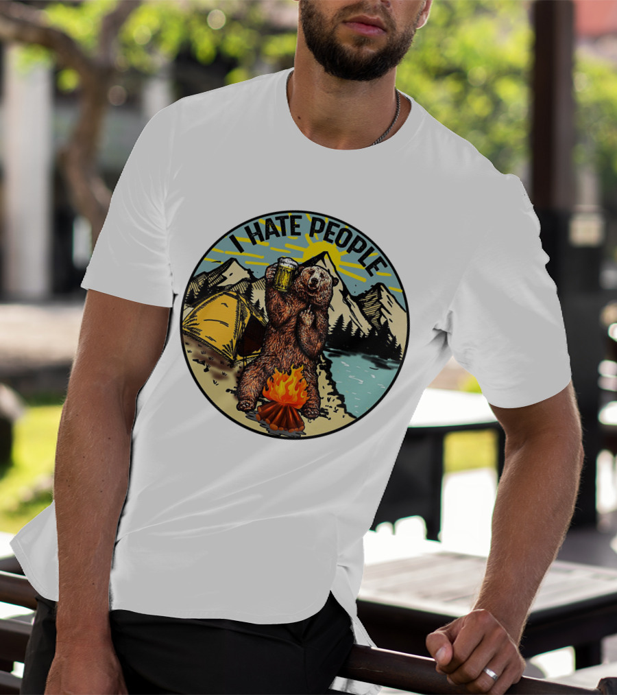 I Hate People Funny Sarcastic Camping Bear With Beer By Campfire T-Shirt