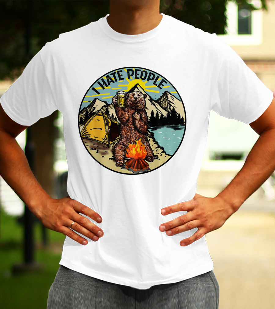 I Hate People Funny Sarcastic Camping Bear With Beer By Campfire T-Shirt