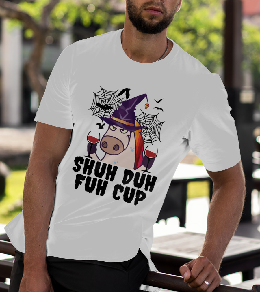 Shuh Duh Fuh Cup Unicorn Witch Halloween With Wine Spider Webs And Bats T-Shirt