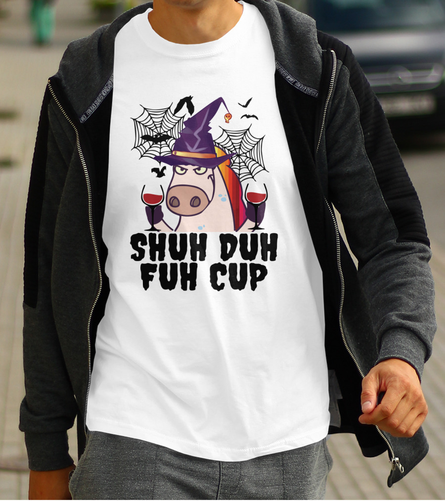 Shuh Duh Fuh Cup Unicorn Witch Halloween With Wine Spider Webs And Bats T-Shirt