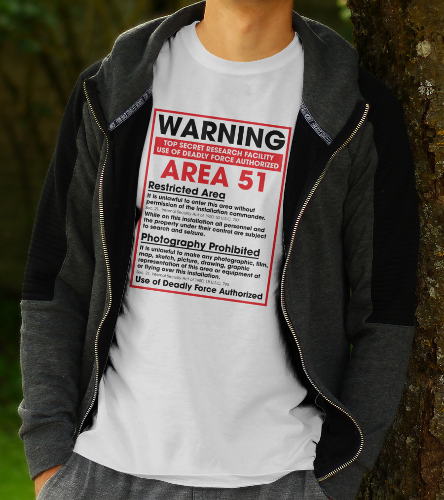 Warning Area 51 Top Secret Research Facility Restricted Area Photography Prohibited Use Of Deadly Force Authorized T-Shirt