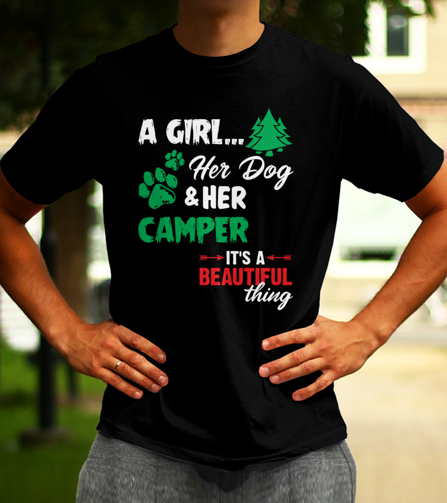 A Girl Her Dog And Her Camper With Paw Prints And Pine Tree It's A Beautiful Thing T-Shirt