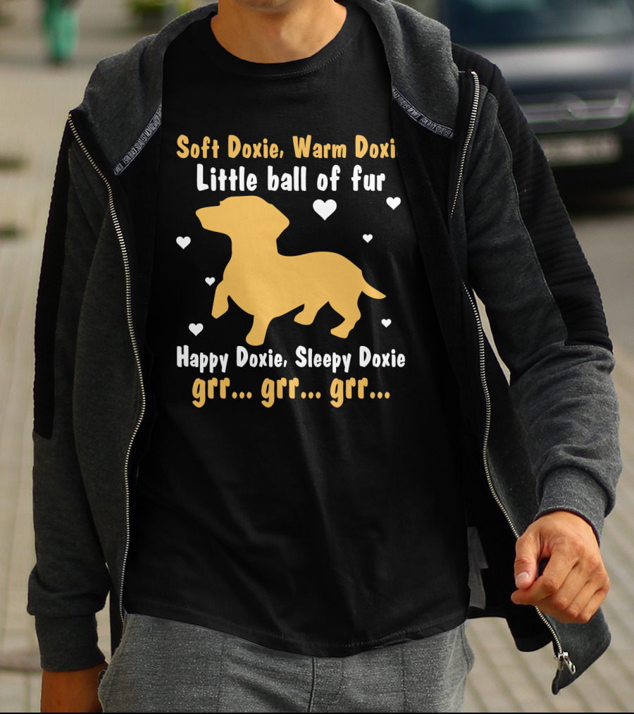 Soft Doxie Warm Doxie Little Ball Of Fur Happy Doxie Sleepy Doxie Grr Grr Grr Funny Dachshund Dog T-Shirt