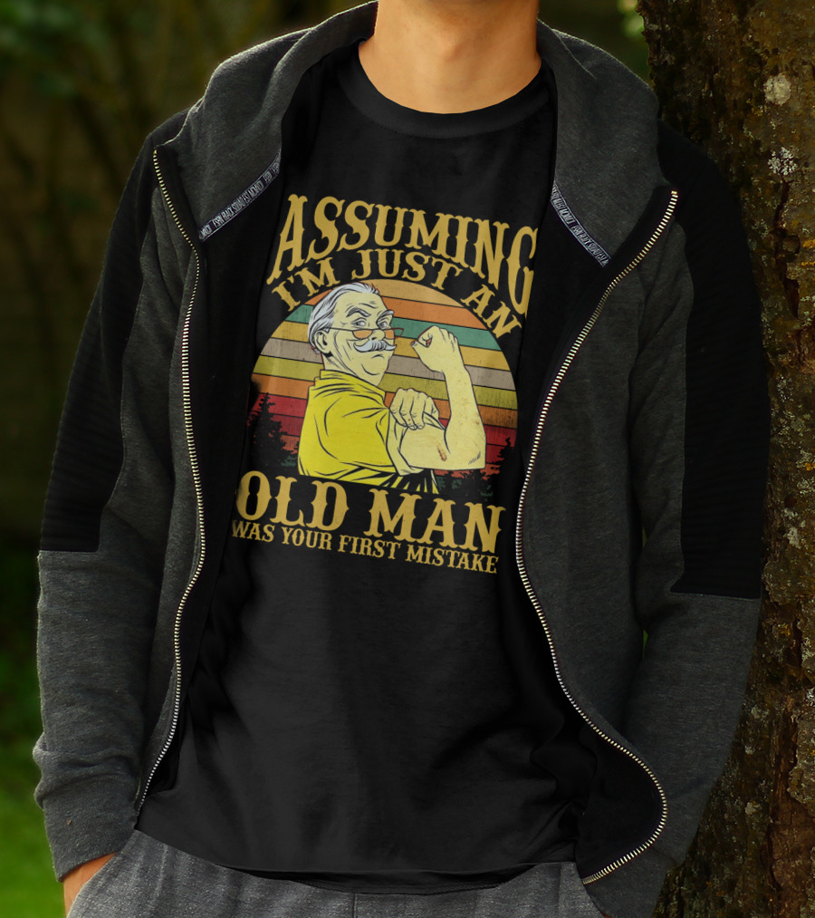 Assuming I'm Just An Old Man Was Your First Mistake Retro Vintage Style Strong Pose T-Shirt