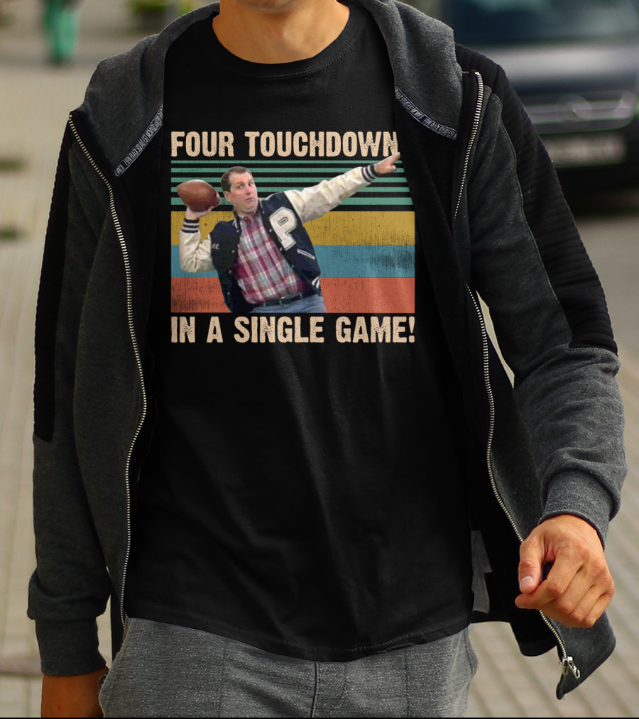 Four Touchdowns In A Single Game Al Bundy Married With Children Football T-Shirt