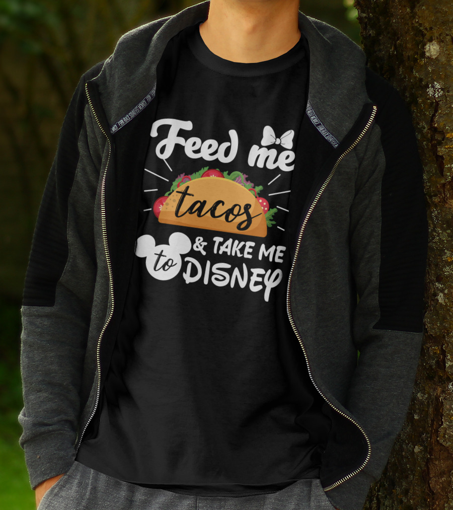 Feed Me Tacos And Take Me To Disney With Mouse Ears And Bow T-Shirt