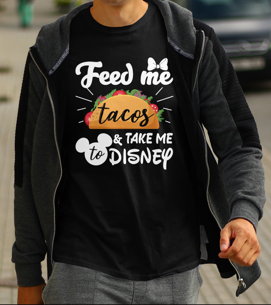 Feed Me Tacos And Take Me To Disney With Mouse Ears And Bow T-Shirt