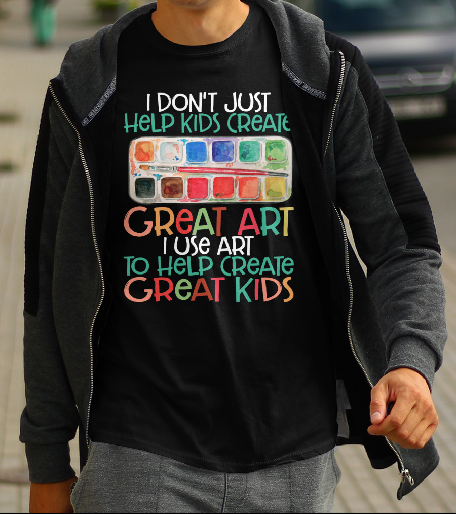 I Don’t Just Help Kids Create Great Art I Use Art To Help Create Great Kids Watercolor Palette T-Shirt