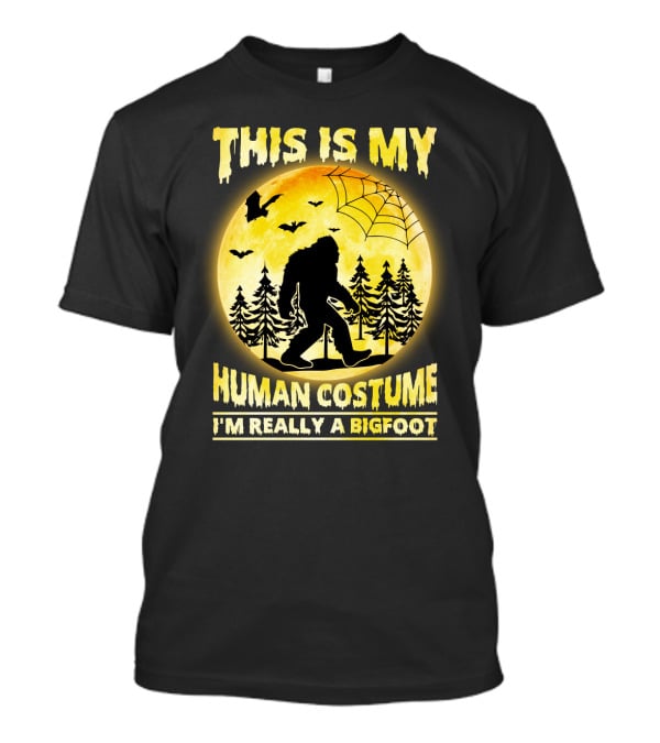Bigfoot Silhouette In Moonlit Forest With Web And Bats - This Is My Human Costume I'm Really A Bigfoot T-Shirt