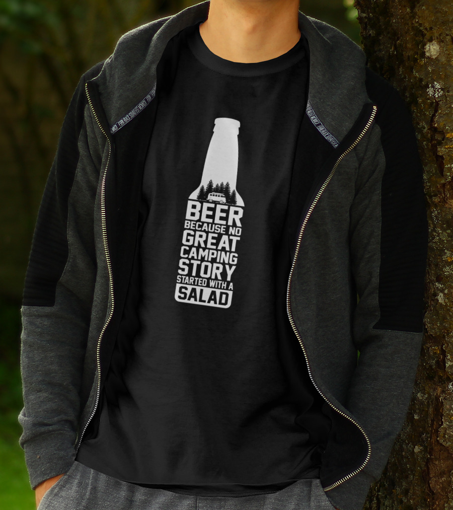 Beer Because No Great Camping Story Started With A Salad Bottle Camper Trees T-Shirt