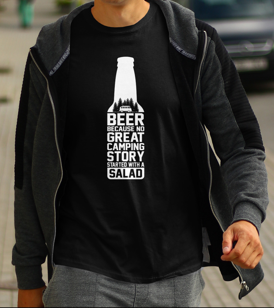Beer Because No Great Camping Story Started With A Salad Bottle Camper Trees T-Shirt