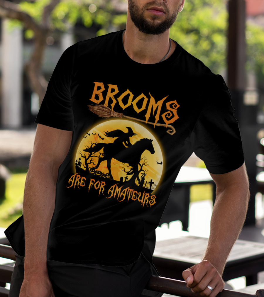Witch Silhouette Horse Riding Brooms Are For Amateurs Halloween T-Shirt
