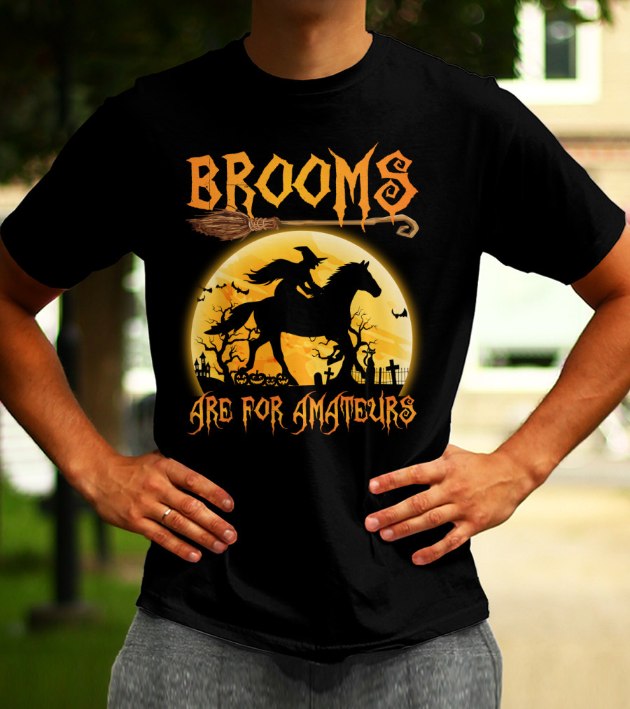 Witch Silhouette Horse Riding Brooms Are For Amateurs Halloween T-Shirt