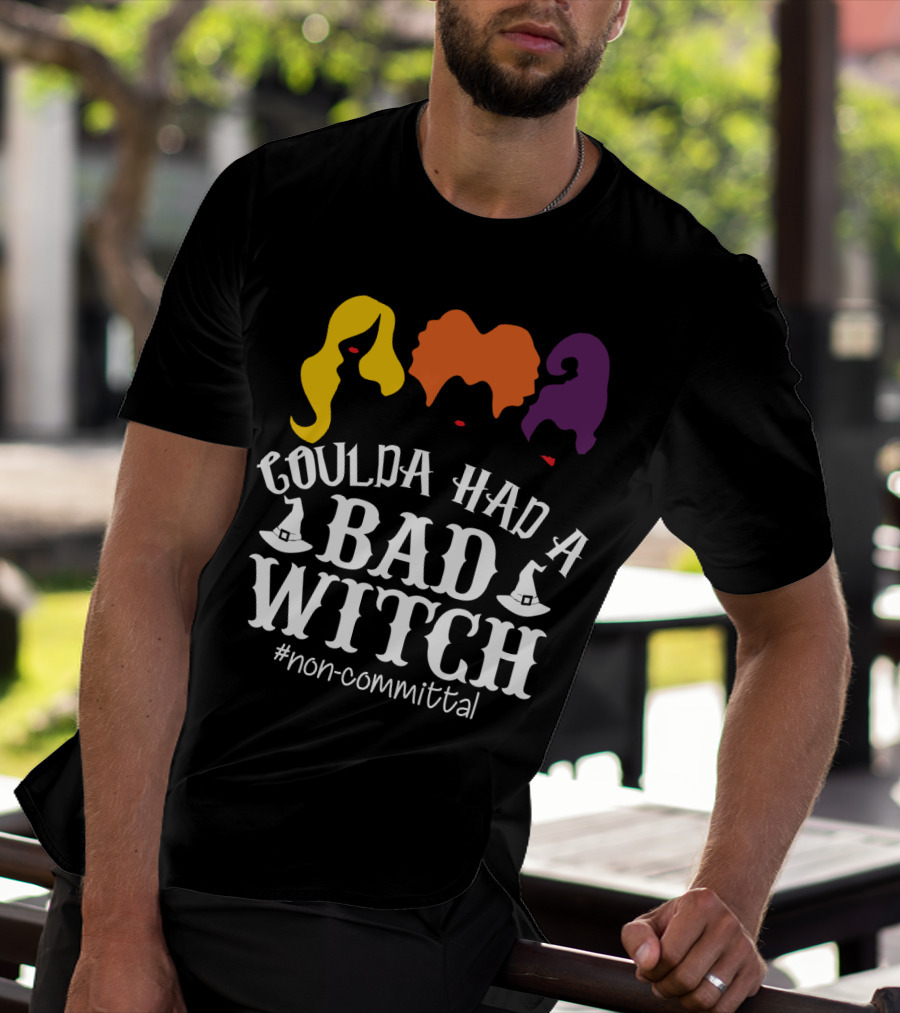 Coulda Had A Bad Witch Non-Committal Hocus Pocus Sanderson Sisters T-Shirt