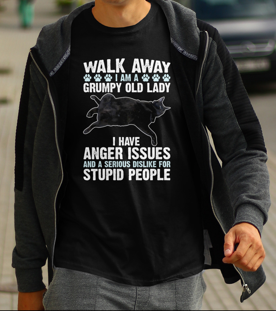 Walk Away I Am A Grumpy Old Lady Black Cat Anger Issues Dislike For Stupid People T-Shirt