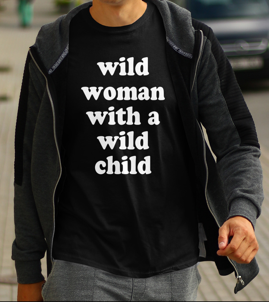 Wild Woman With A Wild Child Matching Mom Shirt Funny T-Shirt