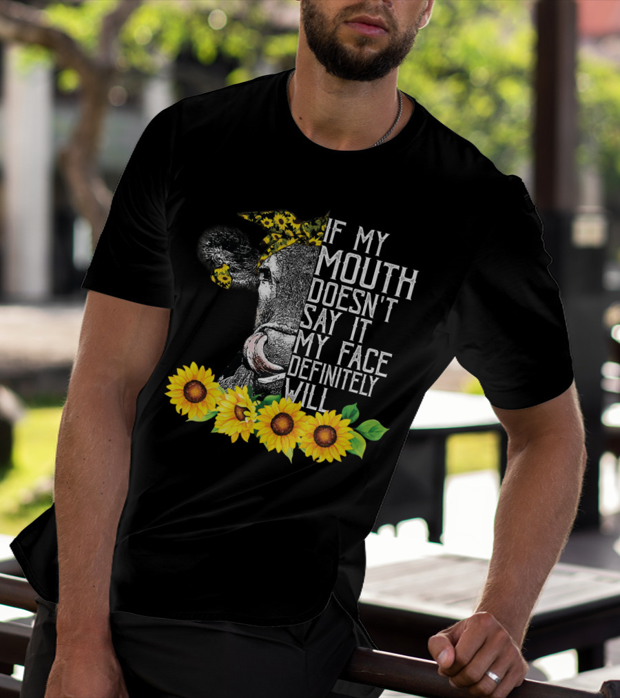 If My Mouth Doesn't Say It My Face Definitely Will Sunflower Cow Headband T-Shirt
