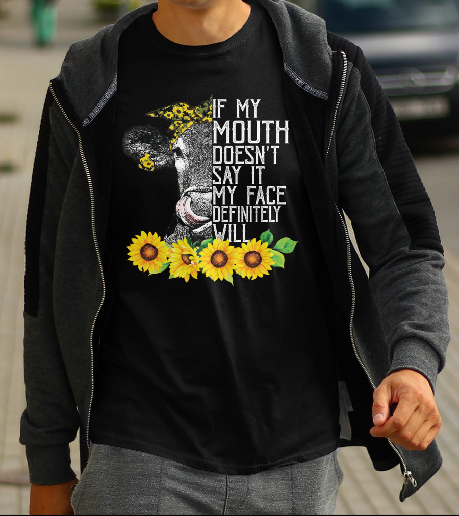 If My Mouth Doesn't Say It My Face Definitely Will Sunflower Cow Headband T-Shirt