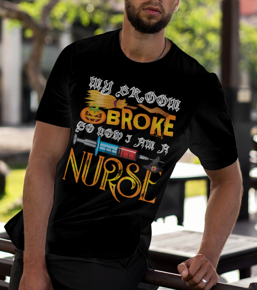 My Broom Broke So Now I Am A Nurse Funny Halloween Saying Pumpkin Syringe Hat T-Shirt