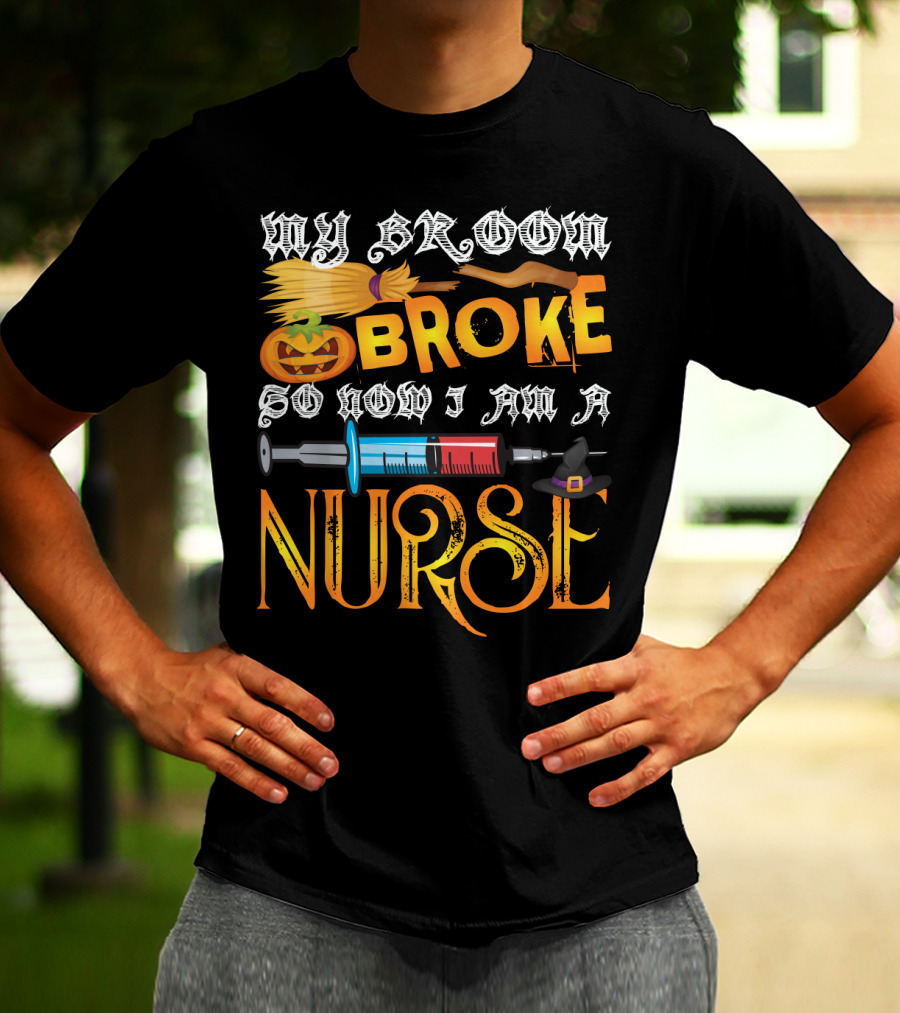 My Broom Broke So Now I Am A Nurse Funny Halloween Saying Pumpkin Syringe Hat T-Shirt