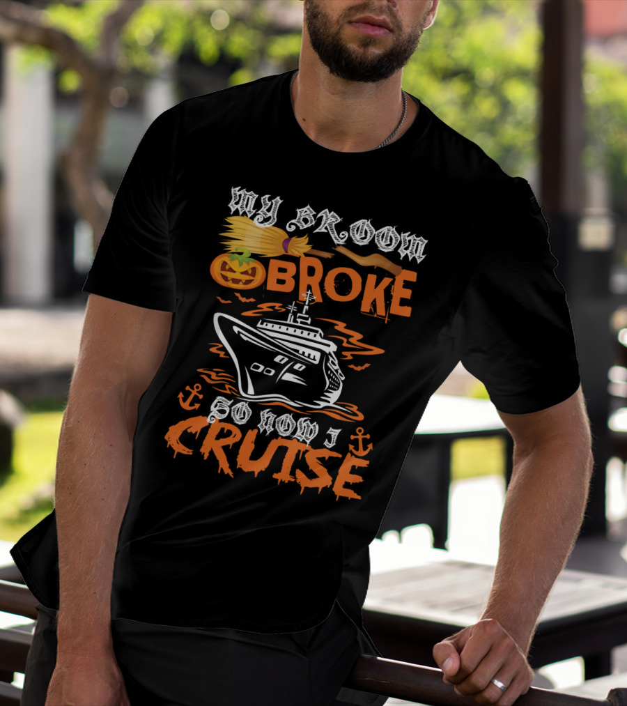 My Broom Broke Pumpkin Witch Cruise Anchor Halloween T-Shirt