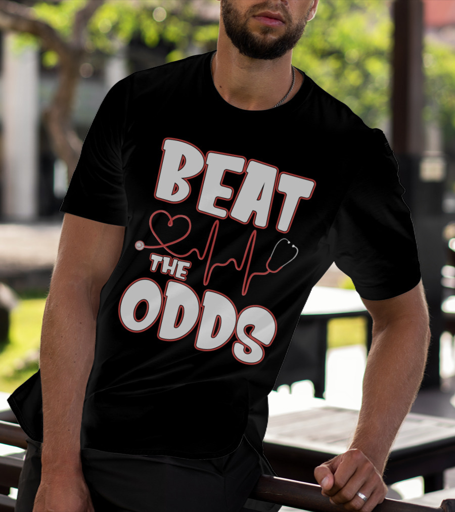 Beat The Odds Funny Nurse Sarcasm Stethoscope Heartbeat T-Shirt