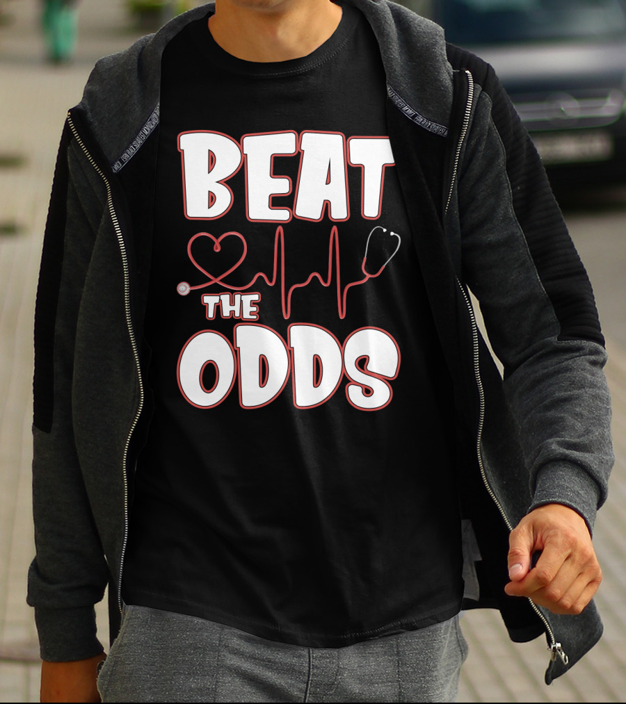 Beat The Odds Funny Nurse Sarcasm Stethoscope Heartbeat T-Shirt