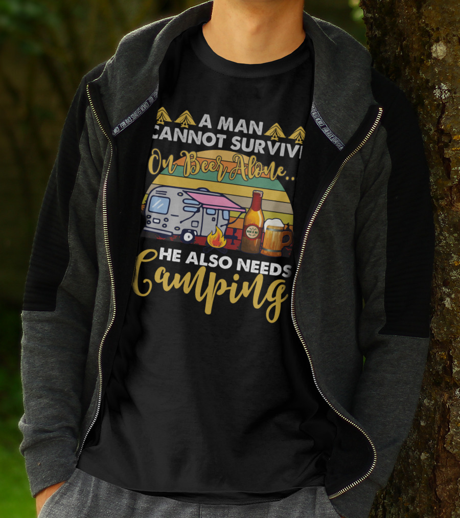 A Man Cannot Survive On Beer Alone He Also Needs Camping Camper Fire Beer Mugs T-Shirt